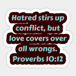 Bible Verse Proverbs 10:12 Sticker